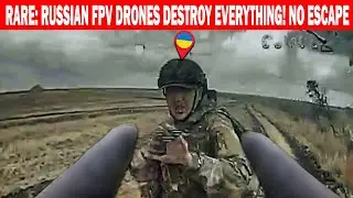 Rare: Russian Fpv Drones Destroy Everything! No Escape