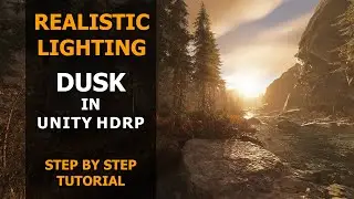 Realistic Lighting in Unity HDRP: Dusk / Sunset | Tutorial | HDRP Lighting