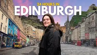 Exploring Edinburgh in JUST 24 Hours!