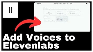 How to Add Voices to Elevenlabs