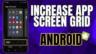 How to Change App Screen Grid Zine On Android/Samsung Phone