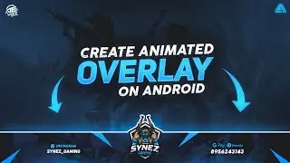 How To Make Animated Gaming Overlay On Android || Create Cool Stream Overlay .