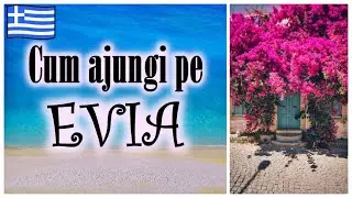 CUM AJUNGI IN EVIA, A DOUA CEA MAI MARE INSULA A GRECIEI