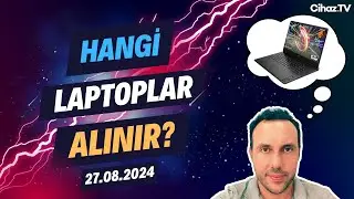 Hangi Laptoplar Alınır? Laptop Önerileri ve Soru Cevap Canlı Yayını - 27 Ağustos 2024