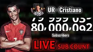 UR•Cristiano Ronaldo Live Sub Count (To 80M)