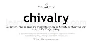 Pronunciation of Chivalry | Definition of Chivalry