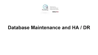 Database Maintenance and HA/DR