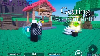 Getting Exo Gaunlet in Sols rng