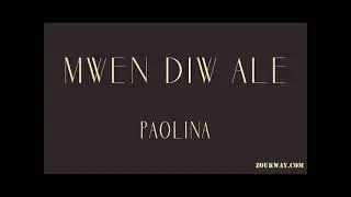 PAOLINA Mwen diw ale(en pe pa continue missie, ou ja fe mwen trop mal)