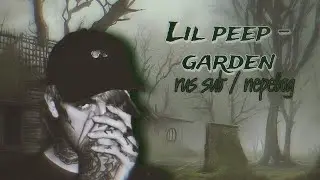 Lil Peep — garden (w/o feature) перевод / rus sub / русские субтитры