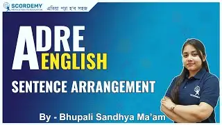 Sentence Arrangement | ADRE | DHS | Bhupali Sandhya ma'am | SCORDEMY | এতিয়া পঢ়া হ'ব সহজ