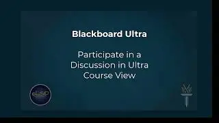 Blackboard Ultra- Participate in a Discussion