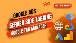 Google Ads Server-Side Conversion Tracking With Google Tag Manager | Server Side Tagging