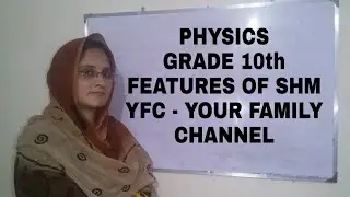 Physics Class 10th (Chapter 10) - Features of SHM l YFC - Your Family Channel