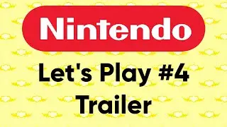 Nintendo Let's Play #4 Trailer