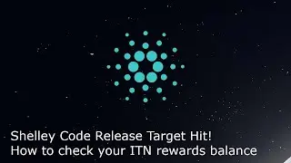 Breaking News! Cardano Shelley Code Release + How to check your ITN rewards balance!