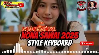 Lagu joget keyboard 2025 💥🔥 NONA SAWAI 🔥💥 - @AnggurRmxr