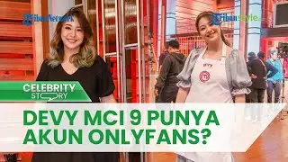 Devy Anastasia Jebolan Masterchef Indonesia Season 9 Diduga Main OnlyFans, Benarkah?
