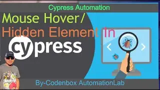 How to handle Mouse hover event in Cypress? How to show hidden elements in Cypress?