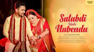 BEST BENGALI WEDDING VIDEO 2023 | Satabdi & Nabendu | FULL CINEMATIC VIDEO | VISION FILMS