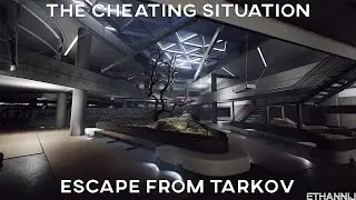 The Cheating Situation in Tarkov | Escape From Tarkov 12.6