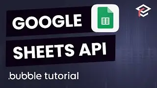 Wield Superpowers and Connect to Google Sheets API - Bubble.io Tutorial