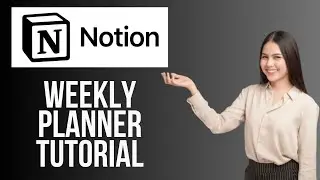 Notion Weekly Planner Tutorial | How to Create a Weekly Planner in Notion (2024)