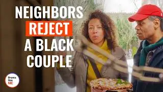 Black Couple Isn't Welcome In Rich Suburb | @DramatizeMe