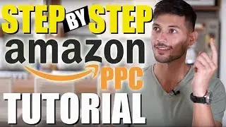 Amazon PPC Tutorial From Beginner to EXPERT – COMPLETE Sponsored Ads Strategy, Step By Step