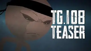 TG.108: ORIGINS teaser