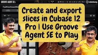 Create and export slices in Cubase 12 Pro | Use Groove Agent SE to Play🔥🔥