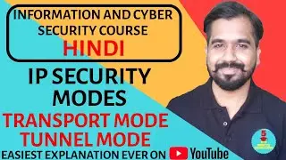 IP Security Modes : Transport Mode and Tunnel Mode Explained in Hindi