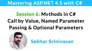 #6: Methods in C# | Call By Value | Named Parameters Passing | Optional Parameters