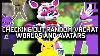 CHECKING OUT MORE FNAF/HORROR/RANDOM WORLDS AND AVATARS IN VRCHAT!
