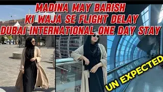 My Last Day In Madina 🥹| Dubai International Airport | Umrah VLOG