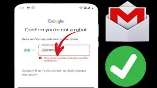 Fix This Phone Number Cannot be Used for Verification | Gmail Number Verification Problem Solve