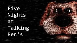 Five Nights At Talking Ben's