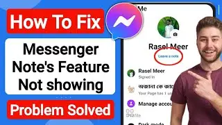 How To Fix Notes Feature Not Showing On Messenger (New Update) | Messenger Note Feature