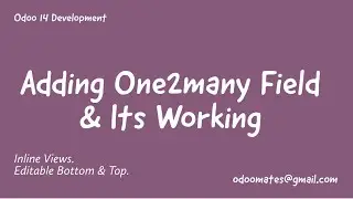 45.How To Add One2many Field In Odoo || Working Of One2many Field In Odoo || Odoo Relational Fields