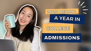 2022 Recap: A Year In College Admissions // Passion Prep