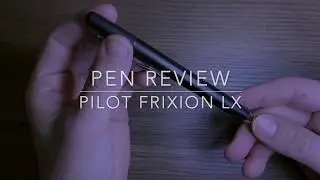 Pilot Frixion LX Pen Review