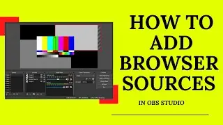 How To ADD A Browser Source In OBS STUDIO // ADD Browser sources To OBS STUDIO (EASY)