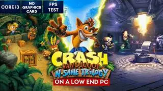 Crash Bandicoot N Sane Trilogy on Low End PC | NO Graphics Card | i3