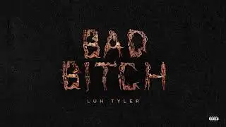Luh Tyler - Bad B*tch [Official Music Video]