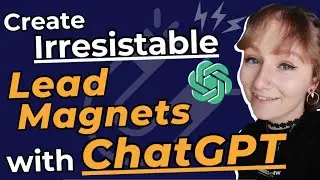 Creating Irresistable Lead Magnets with ChatGPT: Guide for Accounting Pros