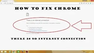 How To Fix There Is no Internet Connection Google Chrome