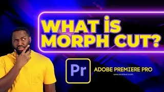 What is Morph Cut in Adobe Premiere Pro and How To Use it ??