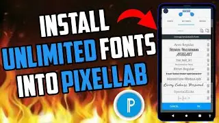 How to Download and Install Unlimited Fonts in Pixellab
