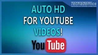 How to Make YouTube Videos Auto HD | Auto HD For YouTube
