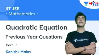 Quadratic Equation | Part 1 | Previous Year Questions | Super JEE | Kanishk Malav